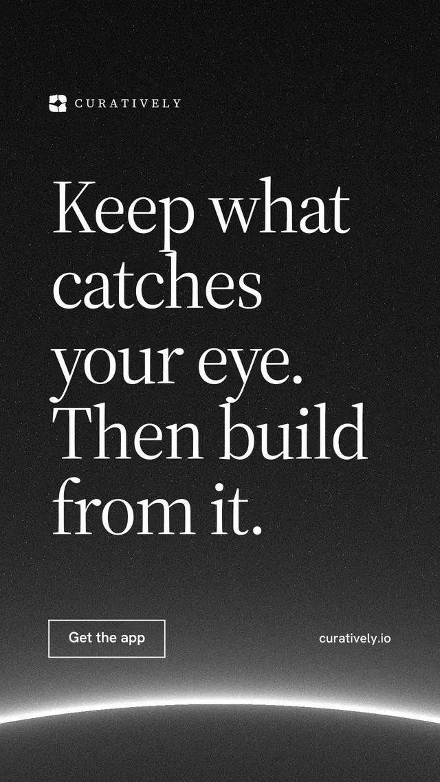Instagram story for Curatively: "Keep what catches your eye. Then build from it." Editorial style, poster layout, dark palette in black, grey.