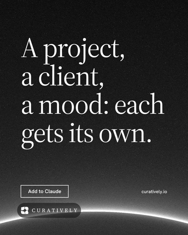 Instagram portrait post for Curatively: "A project, a client, a mood: each gets its own." Editorial style, poster layout, dark palette in black, grey.