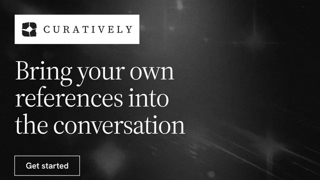 Landscape graphic for Curatively: "Bring your own references into the conversation". Dark deco style, announce layout, dark palette in black, grey.