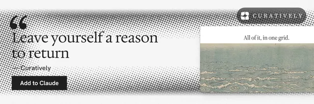 X header for Curatively: "Leave yourself a reason to return". Swiss style, quote layout, light palette in white, grey.