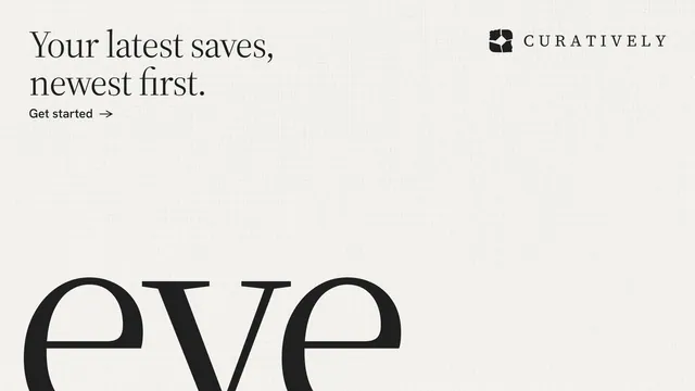 Landscape graphic for Curatively: "Your latest saves, newest first." Editorial style, ogword layout, light palette in white.