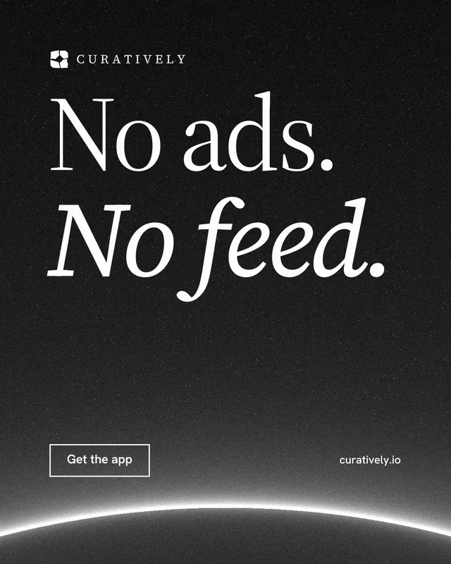 Instagram portrait post for Curatively: "No ads. No feed." Editorial style, poster layout, dark palette in black, grey.