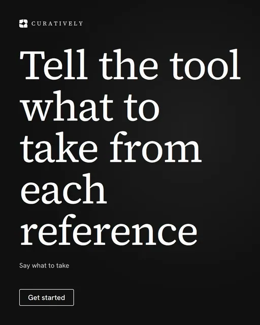 Video for Curatively: "Tell the tool what to take from each reference". Doc motion loop, 8.0 s, dark palette.
