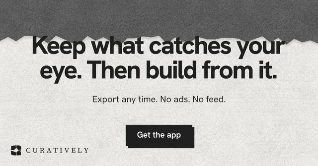 Social ad for Curatively: "Keep what catches your eye. Then build from it." Paper trio style, centred layout, light palette in grey, white.