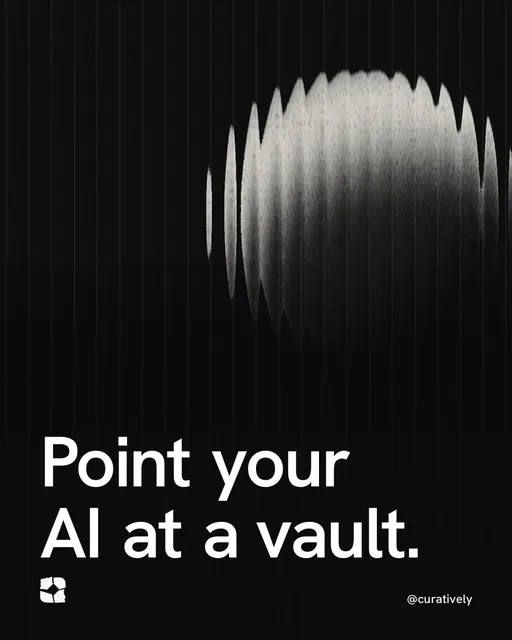 Video for Curatively: "Point your AI at a vault.". Shader loop, 6.0 s, dark palette.