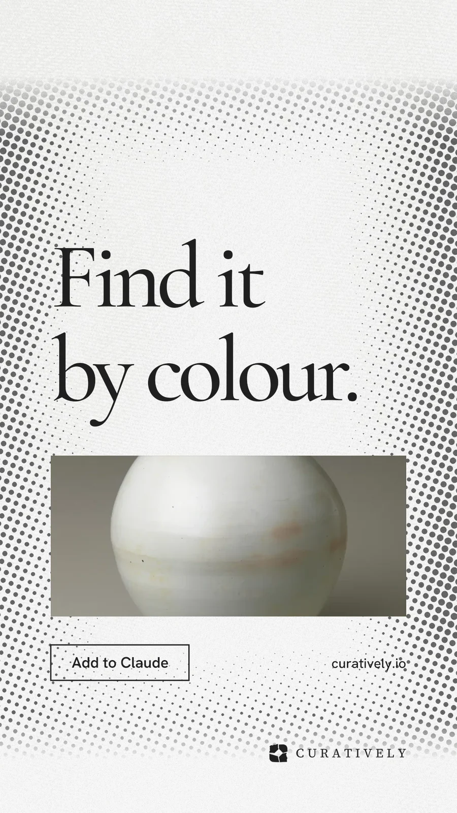 Instagram story for Curatively: "Find it by colour." Editorial style, poster layout, light palette in white, grey.