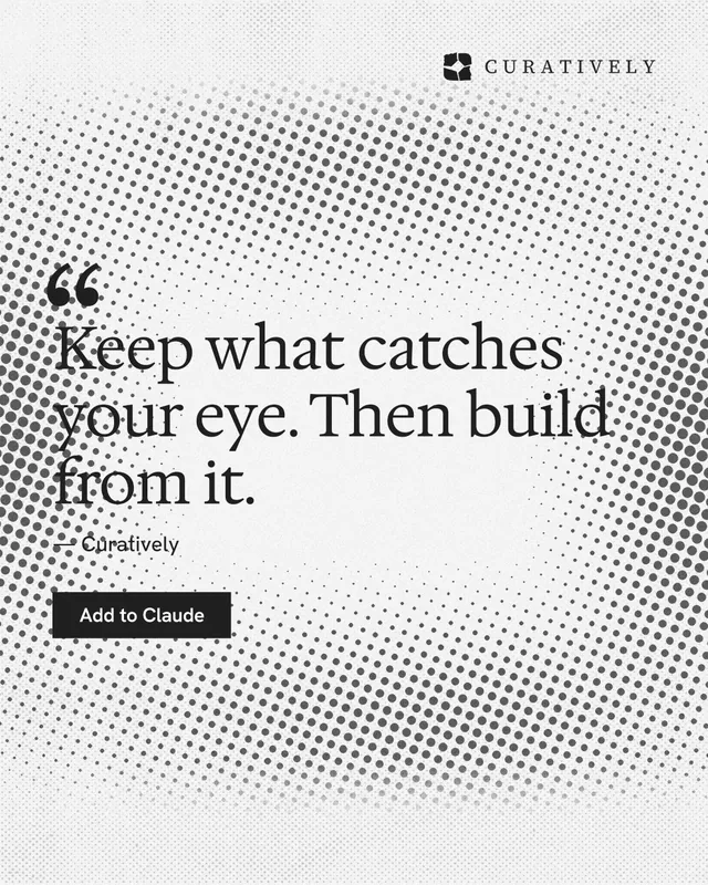 Instagram portrait post for Curatively: "Keep what catches your eye. Then build from it." Swiss style, quote layout, light palette in white, grey.
