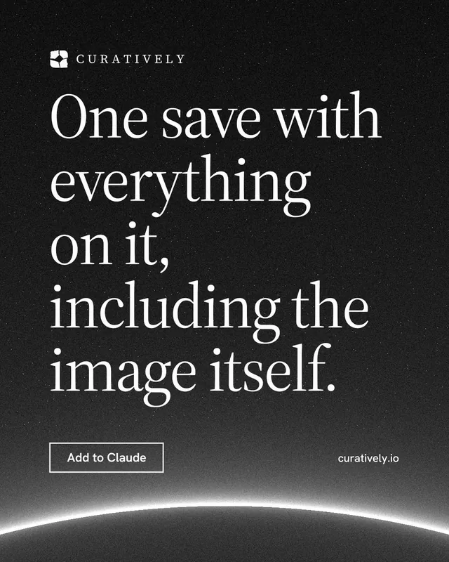 Instagram portrait post for Curatively: "One save with everything on it, including the image itself." Editorial style, poster layout, dark palette in black, grey.