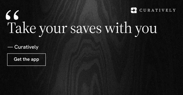Social ad for Curatively: "Take your saves with you". Dark deco style, quote layout, dark palette in black, grey.