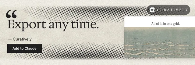 X header for Curatively: "Export any time." Ink sticker style, quote layout, light palette in grey, white, yellow.