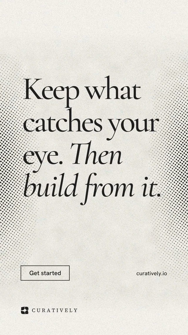 Instagram story for Curatively: "Keep what catches your eye. Then build from it." Editorial style, poster layout, light palette in yellow, white, grey.