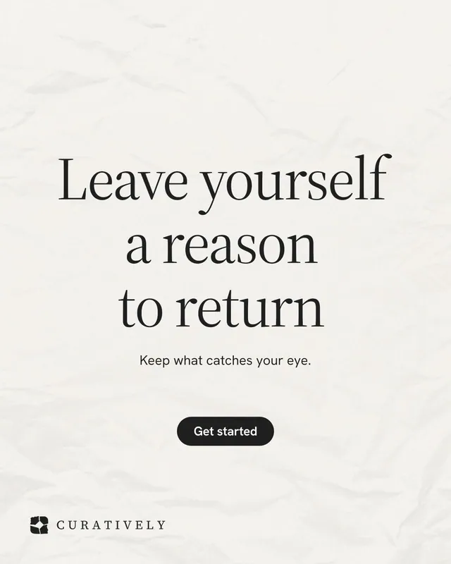 Instagram portrait post for Curatively: "Leave yourself a reason to return". Data card style, centred layout, light palette in white, grey.