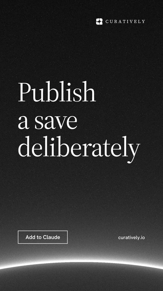Instagram story for Curatively: "Publish a save deliberately". Editorial style, poster layout, dark palette in black, grey.
