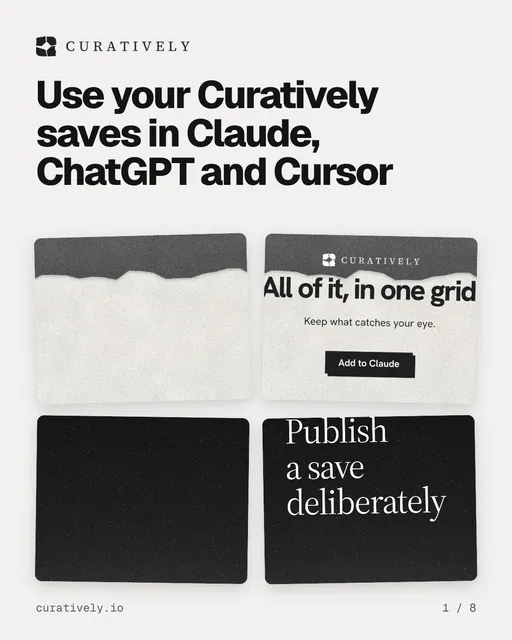 Carousel for Curatively: "Use your Curatively saves in Claude, ChatGPT and Cursor". Collection carousel, 8 slides, light palette.