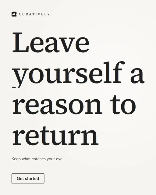 Video for Curatively: "Leave yourself a reason to return". Doc motion loop, 7.0 s, light palette.