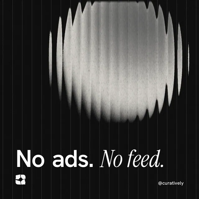 Instagram post for Curatively: "No ads. No feed." Auto 1x1 style, technique:shader field layout, dark palette in black, grey.