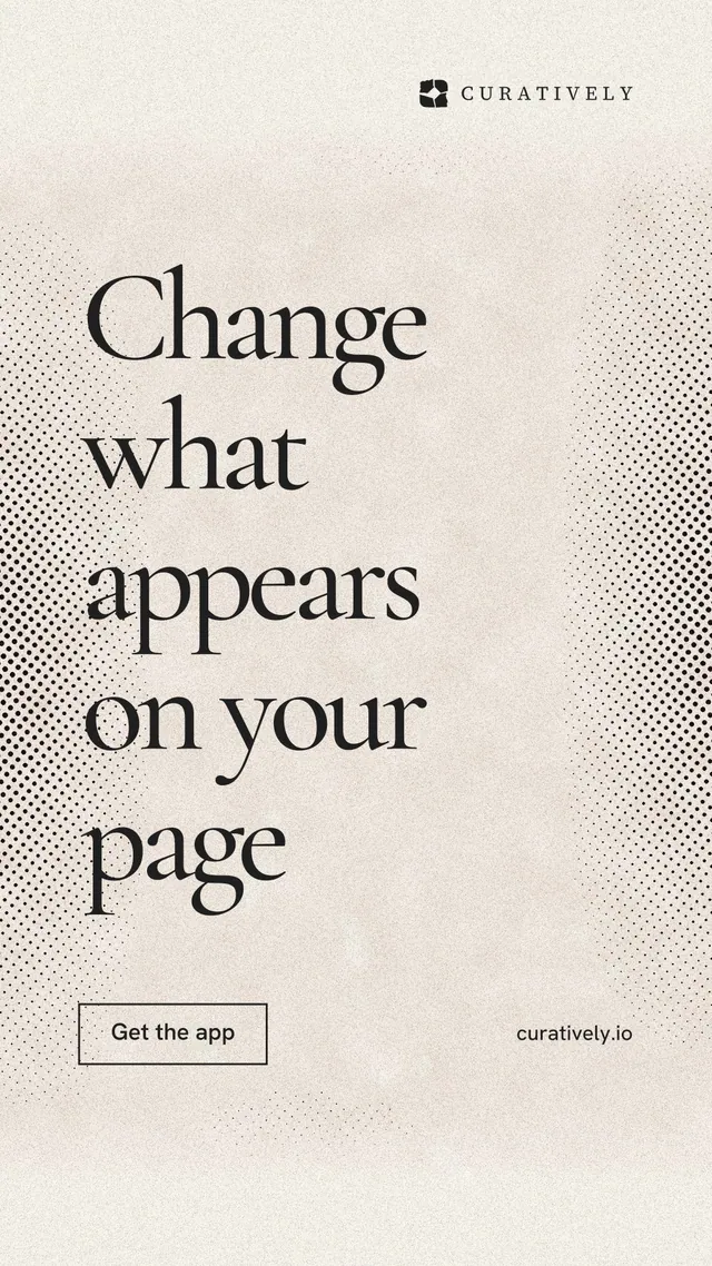 Instagram story for Curatively: "Change what appears on your page". Editorial style, poster layout, light palette in orange, yellow, grey.