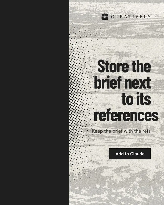 Instagram portrait post for Curatively: "Store the brief next to its references". Ink sticker style, right layout, light palette in black, white, grey.