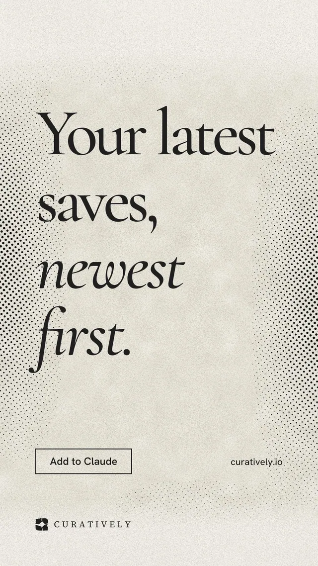 Instagram story for Curatively: "Your latest saves, newest first." Editorial style, poster layout, light palette in yellow, white, grey.
