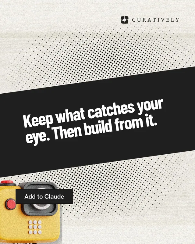 Instagram portrait post for Curatively: "Keep what catches your eye. Then build from it." Ink sticker style, diagonal layout, light palette in black, yellow, white.