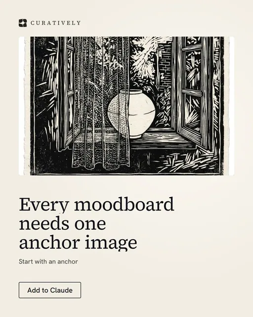 Video for Curatively: "Every moodboard needs one anchor image". Doc motion loop, 7.0 s, light palette.
