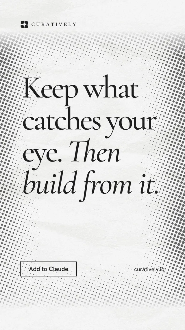 Instagram story for Curatively: "Keep what catches your eye. Then build from it." Editorial style, poster layout, light palette in white, grey.