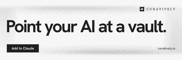 X header for Curatively: "Point your AI at a vault." Swiss style, poster layout, light palette in white, grey.