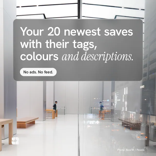Instagram post for Curatively: "Your 20 newest saves with their tags, colours and descriptions." Glass style, technique:pexels ingredient layout, light palette in grey, white.