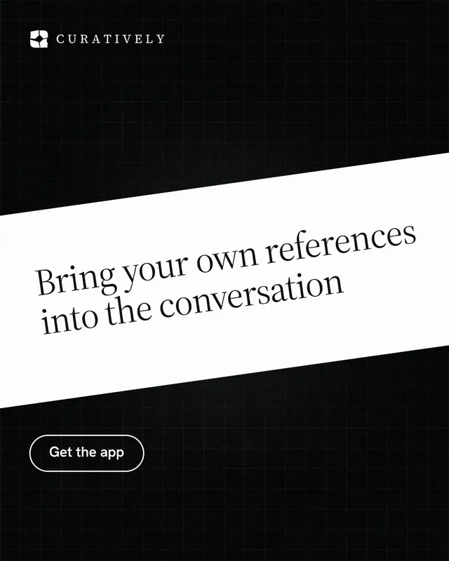 Instagram portrait post for Curatively: "Bring your own references into the conversation". Phosphor atlas style, diagonal layout, dark palette in black, white.