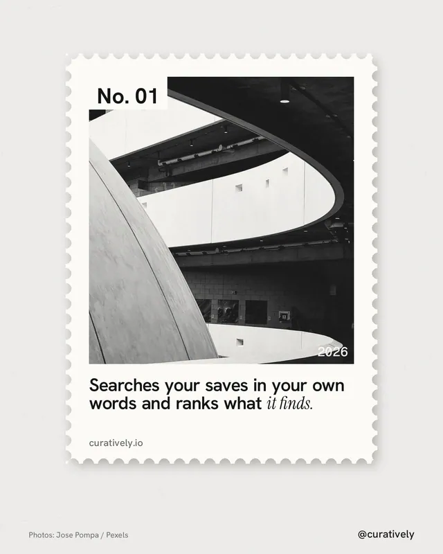 Instagram portrait post for Curatively: "Searches your saves in your own words and ranks what it finds." Single style, technique:stamp series layout, light palette in white, grey.