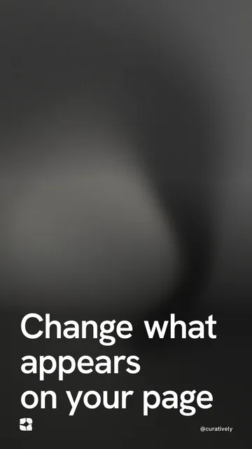 Video for Curatively: "Change what appears on your page". Shader loop, 6.0 s, dark palette.
