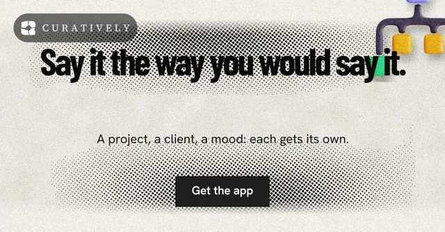 Social ad for Curatively: "Say it the way you would say it." Ink sticker style, centred layout, light palette in orange, grey, yellow.