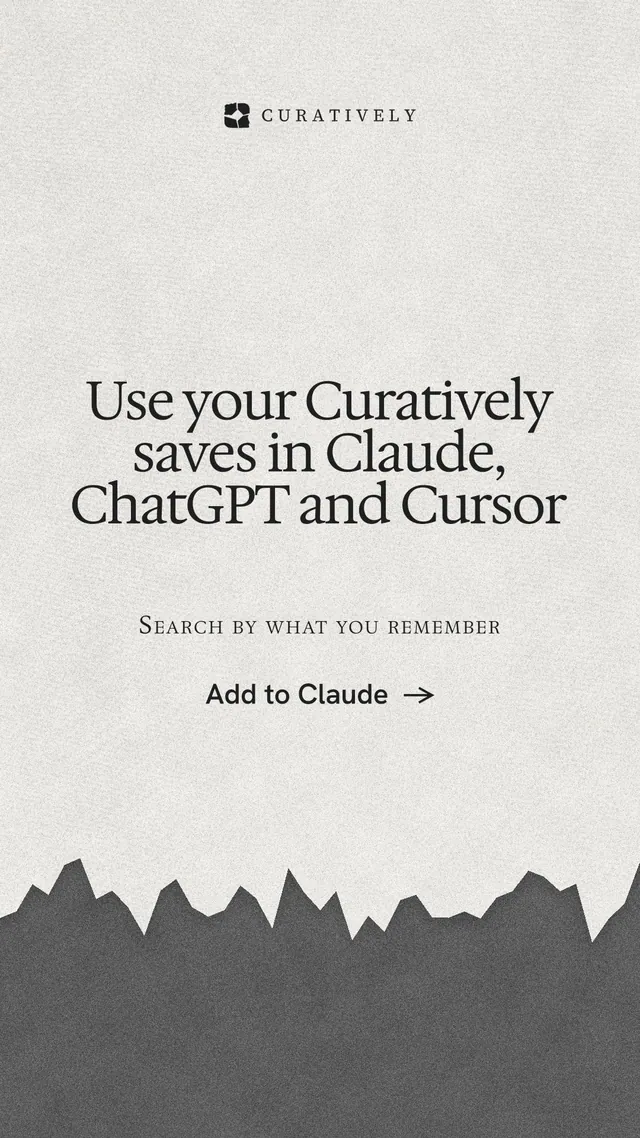 Instagram story for Curatively: "Use your Curatively saves in Claude, ChatGPT and Cursor". Paper trio style, smallcaps layout, light palette in white, grey.