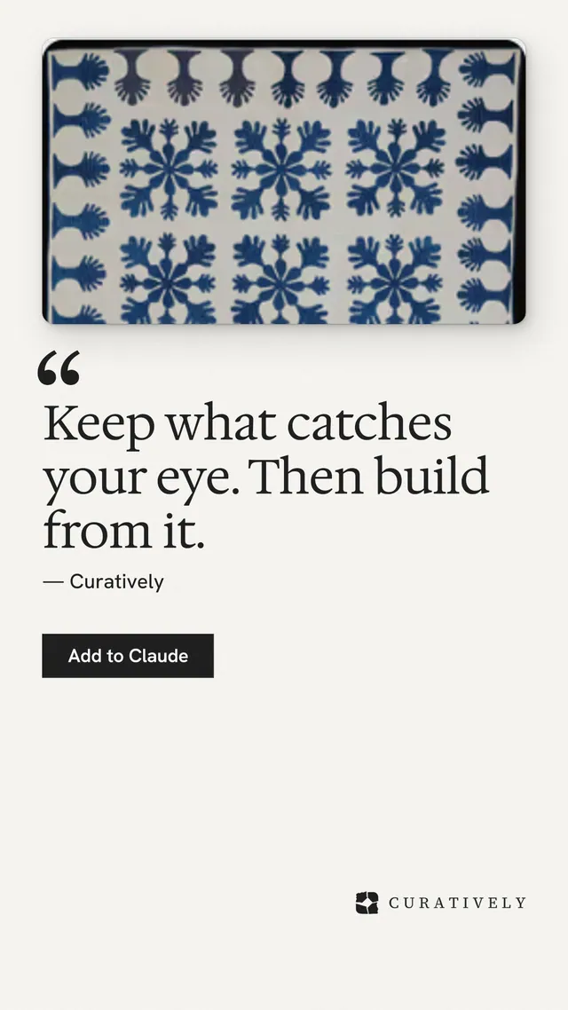 Instagram story for Curatively: "Keep what catches your eye. Then build from it." Swiss style, quote layout, light palette in white, grey.
