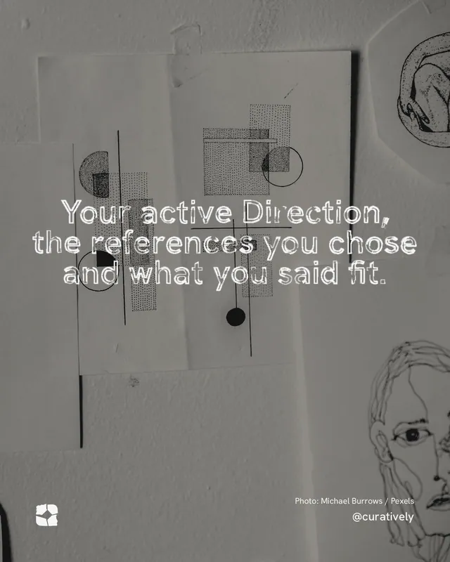 Instagram portrait post for Curatively: "Your active Direction, the references you chose and what you said fit." Scribble style, technique:raster type fx layout, light palette in grey.