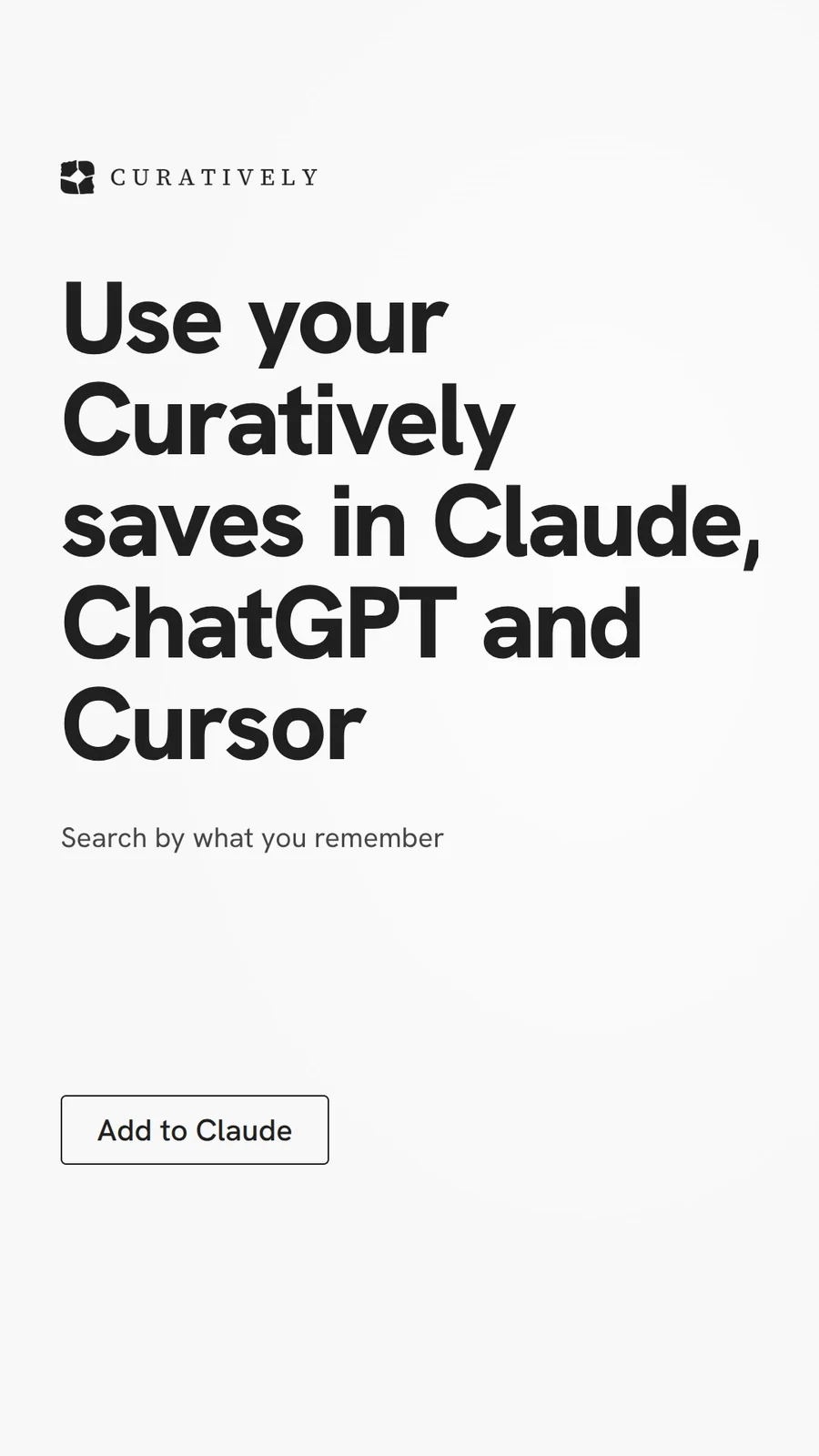 Video for Curatively: "Use your Curatively saves in Claude, ChatGPT and Cursor". Doc motion loop, 7.0 s, light palette.