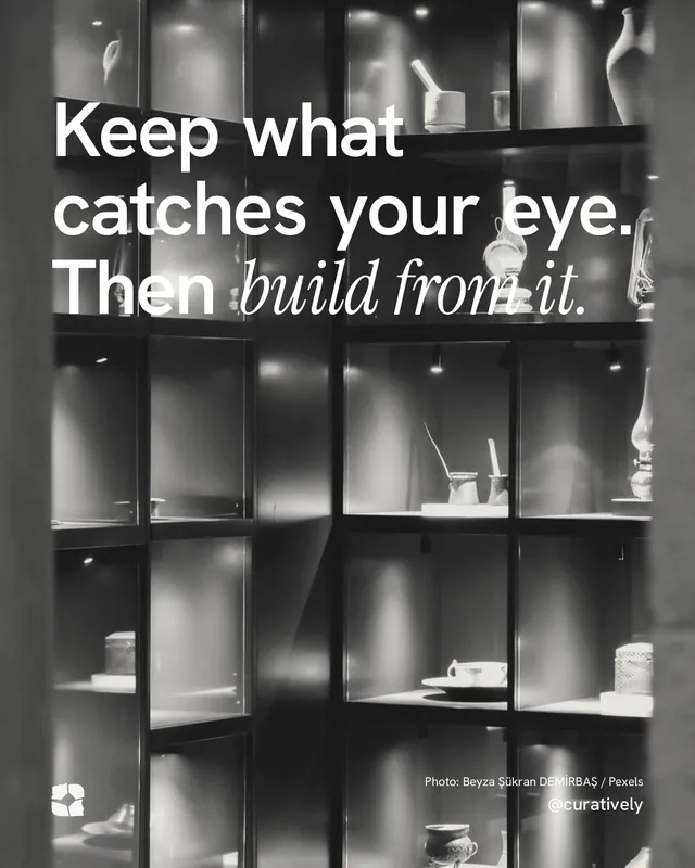 Instagram portrait post for Curatively: "Keep what catches your eye. Then build from it." Duotone style, technique:pexels ingredient layout, dark palette in grey, black.