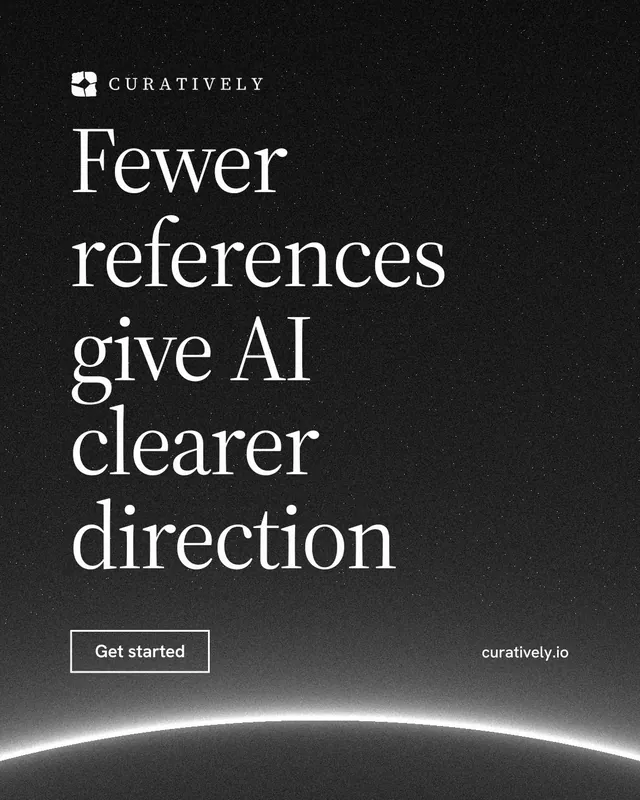 Instagram portrait post for Curatively: "Fewer references give AI clearer direction". Editorial style, poster layout, dark palette in black, grey.