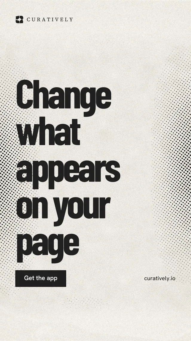 Instagram story for Curatively: "Change what appears on your page". Ink sticker style, poster layout, light palette in yellow, white, grey.