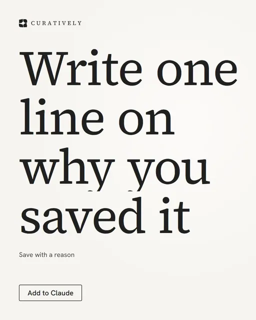 Video for Curatively: "Write one line on why you saved it". Doc motion loop, 8.0 s, light palette.