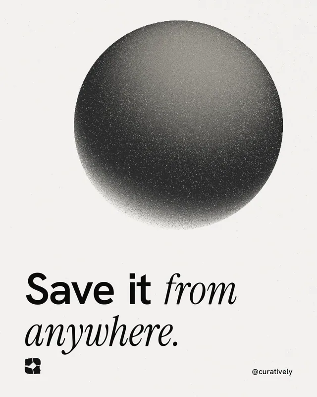 Instagram portrait post for Curatively: "Save it from anywhere." Auto 4x5 style, technique:shader field layout, light palette in white, grey.