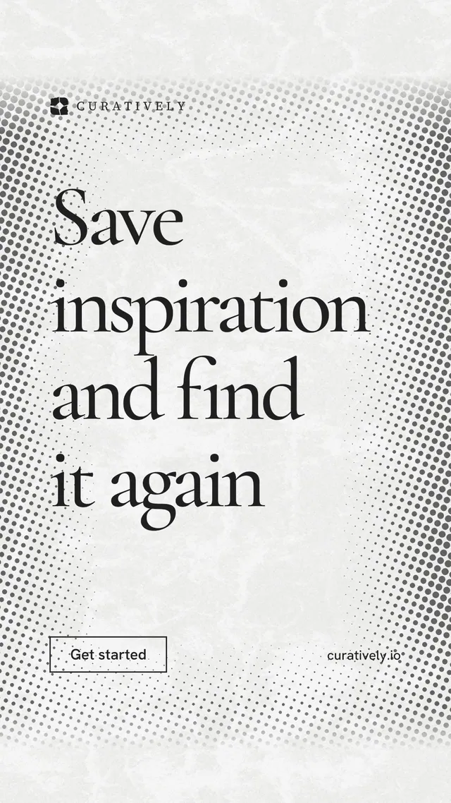 Instagram story for Curatively: "Save inspiration and find it again". Editorial style, poster layout, light palette in white, grey.