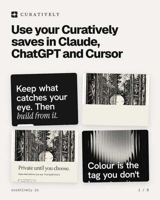 Carousel for Curatively: "Use your Curatively saves in Claude, ChatGPT and Cursor". Collection carousel, 8 slides, light palette.