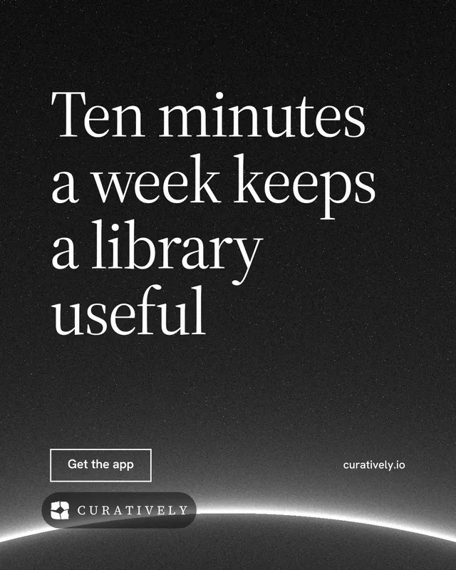 Instagram portrait post for Curatively: "Ten minutes a week keeps a library useful". Editorial style, poster layout, dark palette in black, grey.