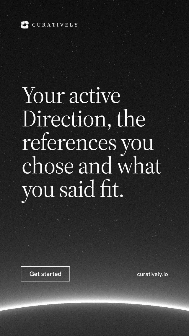 Instagram story for Curatively: "Your active Direction, the references you chose and what you said fit." Editorial style, poster layout, dark palette in black, grey.
