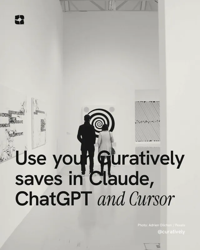 Instagram portrait post for Curatively: "Use your Curatively saves in Claude, ChatGPT and Cursor". Duotone style, technique:pexels ingredient layout, light palette in grey, white.