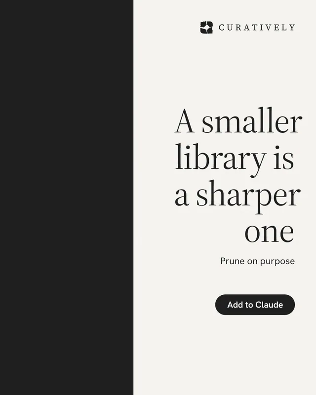 Instagram portrait post for Curatively: "A smaller library is a sharper one". Data card style, right layout, light palette in white, black.