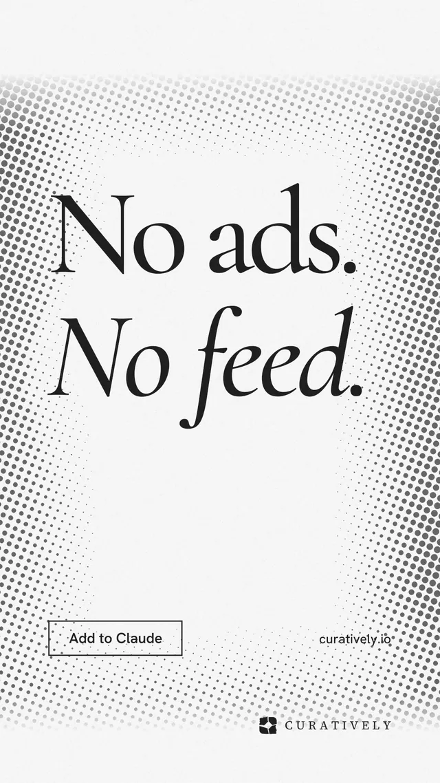 Instagram story for Curatively: "No ads. No feed." Editorial style, poster layout, light palette in white, grey.