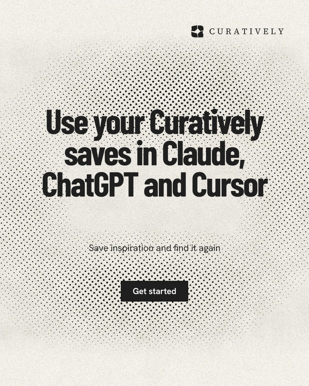 Instagram portrait post for Curatively: "Use your Curatively saves in Claude, ChatGPT and Cursor". Ink sticker style, centred layout, light palette in white, grey, yellow.