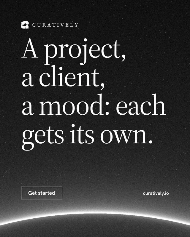 Instagram portrait post for Curatively: "A project, a client, a mood: each gets its own." Editorial style, poster layout, dark palette in black, grey.